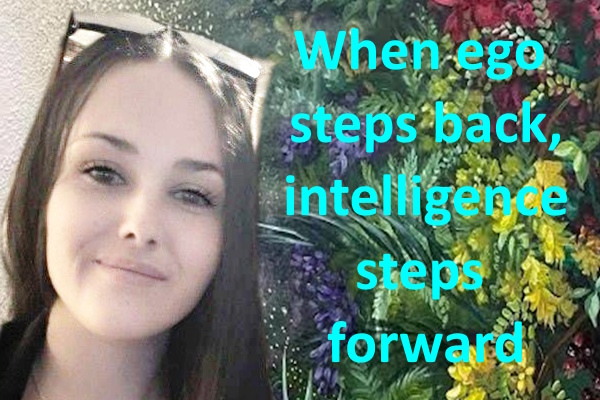 When ego steps back, intelligence steps forward