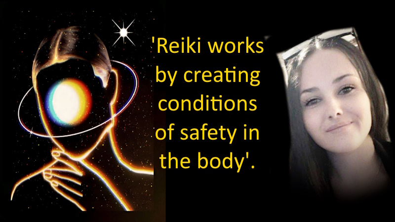 Reiki works by creating conditions of safety in the body
